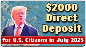 $2,000 Direct Deposit July 2025 Who Qualifies & Exact Payout Dates Revealed!