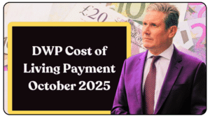 DWP October 2025 Payout– Eligibility, Amount & Exact Dates Here!