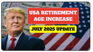 USA Retirement Age Changing in July 2025 – What It Means for Your Social Security