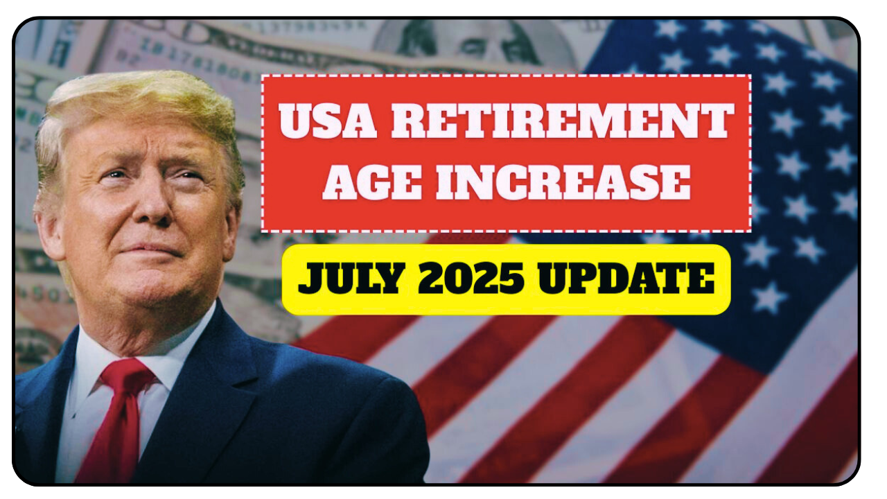 USA Retirement Age Changing in July 2025 – What It Means for Your Social Security